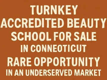 Turnkey, Accredited Beauty School for Sale in Connecticut — Rare Opportunity in an Underserved Market